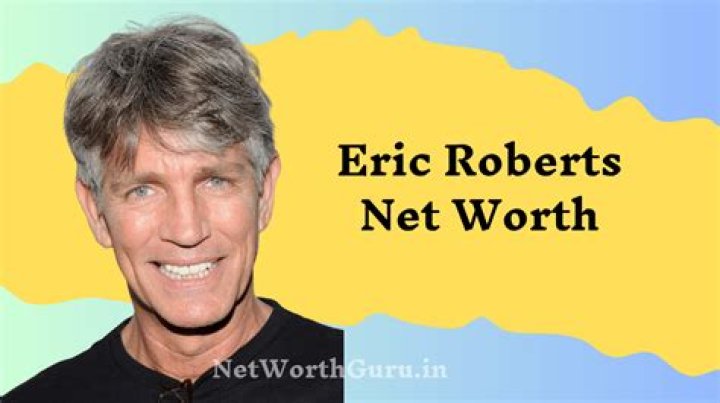 Eric Roberts Net Worth - 247 News Around The World
