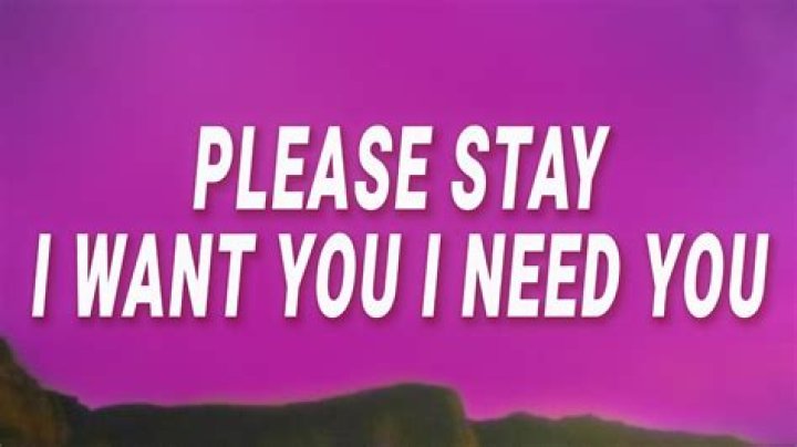 I Need You To Stay TikTok Song and Lyrics - Videos and Ideas