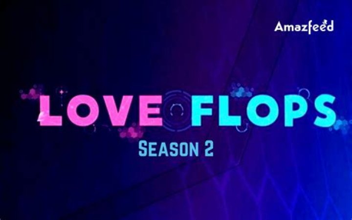 Love Flops Season 2: Release Date, Cast, Trailer and More Information!