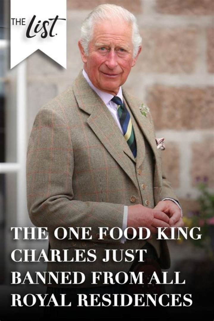 The One Food King Charles Just Banned From All Royal Residences