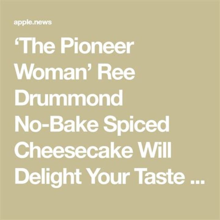 ‘The Pioneer Woman’ Ree Drummond No-Bake Spiced Cheesecake Will Delight Your Taste Buds