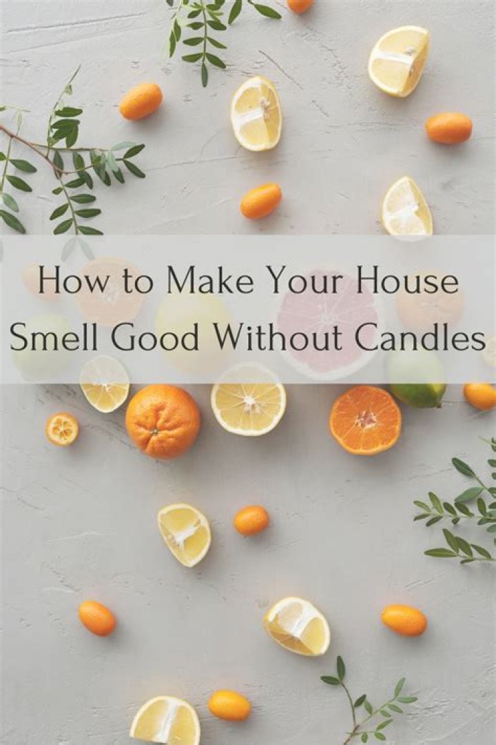 Want to make your house smell good? These 5 ideas can help.